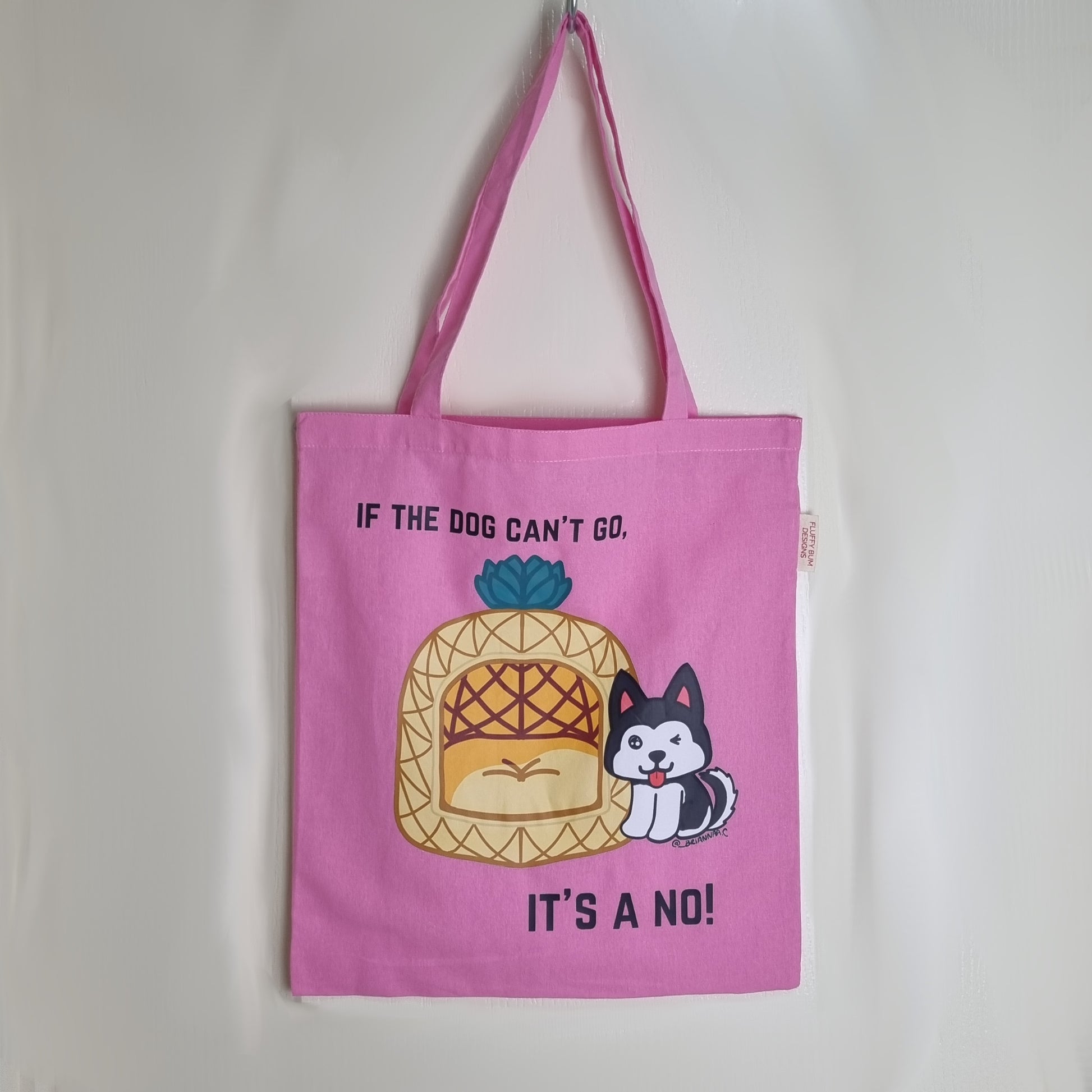 Dog Themed Tote Bag - If The Dog Can't Go, It's A No! - Pink